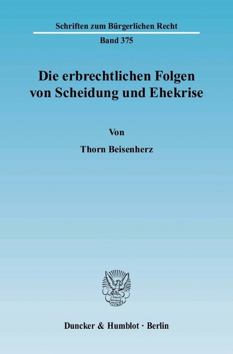 Die erbrechtlichen Folgen von Scheidung und Ehekrise. -  Thorn Beisenherz