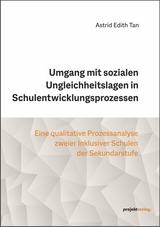 Umgang mit sozialen Ungleichheitslagen in Schulentwicklungsprozessen - Astrid Edith Tan