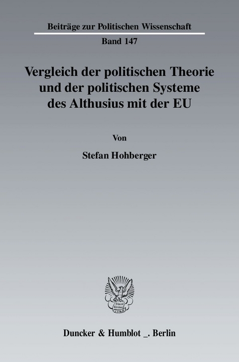 Vergleich der politischen Theorie und der politischen Systeme des Althusius mit der EU. -  Stefan Hohberger