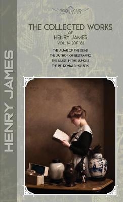The Collected Works of Henry James, Vol. 14 (of 18) - Henry James
