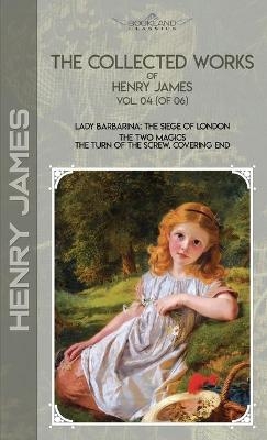 The Collected Works of Henry James, Vol. 04 (of 06) - Henry James