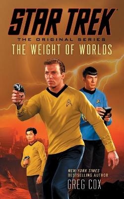 Star Trek: The Original Series: The Weight of Worlds - Greg Cox