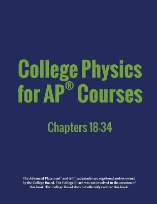 College Physics for AP(R) Courses - Dr Irina Lyublinskaya, Douglas Ingram, Gregg Wolfe