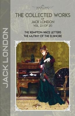 The Collected Works of Jack London, Vol. 23 (of 25) - Jack London