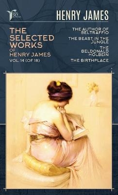 The Selected Works of Henry James, Vol. 14 (of 18) - Henry James