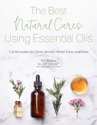The Best Natural Cures Using Essential Oils - Kg Stiles