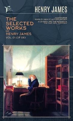 The Selected Works of Henry James, Vol. 01 (of 06) - Henry James