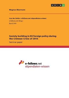 Society building in EU foreign policy during the Crimean Crisis of 2014 - Magnus Obermann