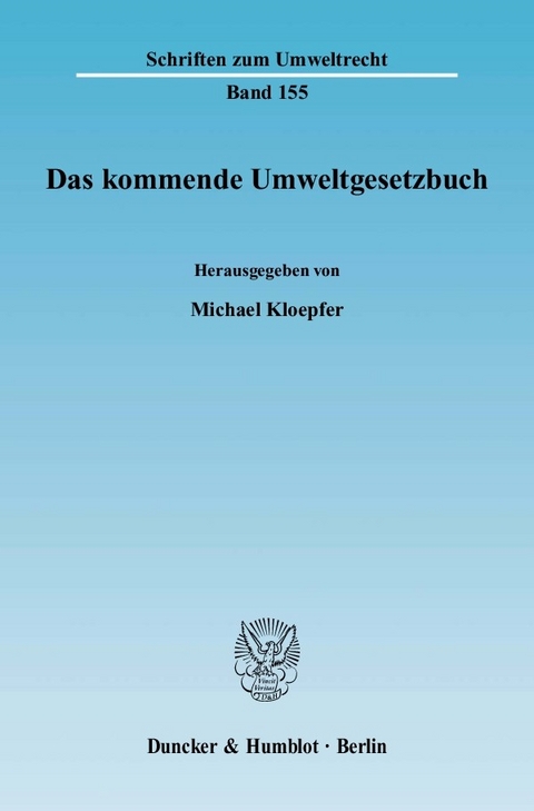 Das kommende Umweltgesetzbuch. - 