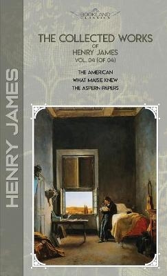 The Collected Works of Henry James, Vol. 04 (of 04) - Henry James