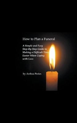 How to Plan a Funeral - Anthea Peries