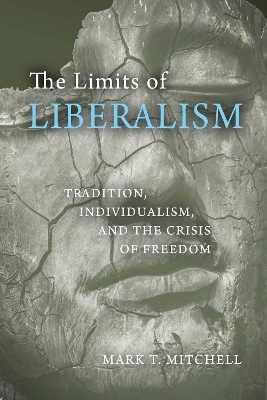 The Limits of Liberalism - Mark T. Mitchell