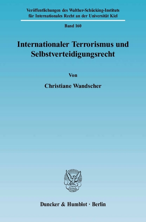 Internationaler Terrorismus und Selbstverteidigungsrecht. -  Christiane Wandscher
