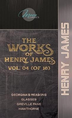 The Works of Henry James, Vol. 04 (of 18) - Henry James