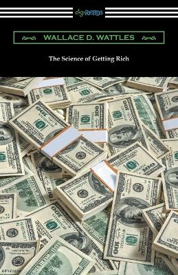 The Science of Getting Rich - Wallace D Wattles