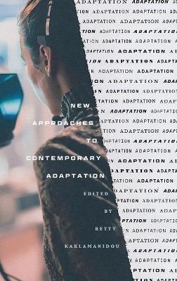 New Approaches to Contemporary Adaptation - 