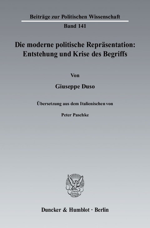 Die moderne politische Repräsentation: Entstehung und Krise des Begriffs. -  Giuseppe Duso