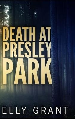 Death at Presley Park - Elly Grant