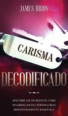 Carisma Decodificado - James Brion