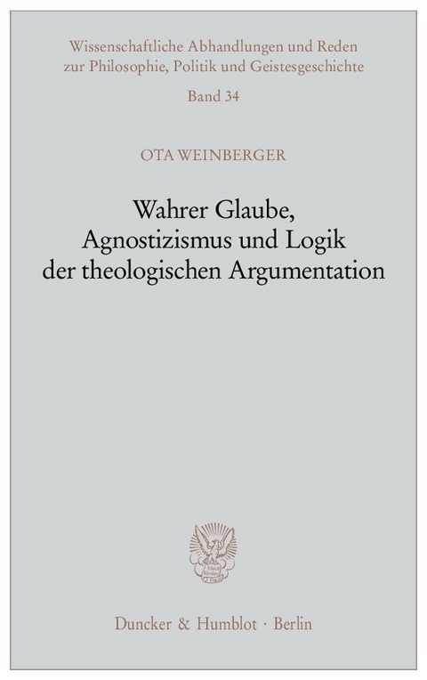 Wahrer Glaube, Agnostizismus und Logik der theologischen Argumentation. -  Ota Weinberger