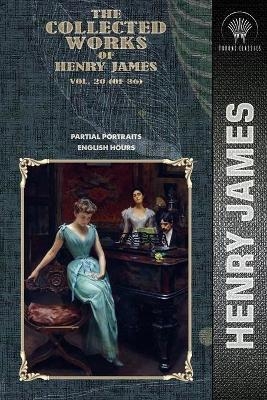 The Collected Works of Henry James, Vol. 20 (of 36) - Henry James