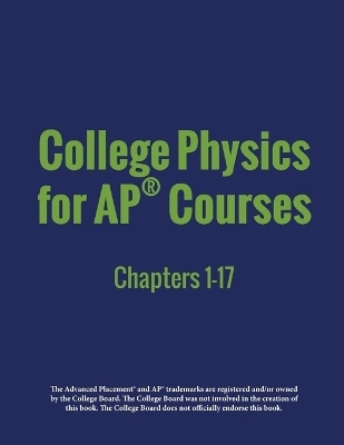 College Physics for AP(R) Courses - Dr Irina Lyublinskaya, Douglas Ingram, Gregg Wolfe