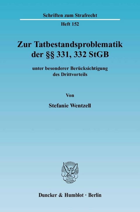 Zur Tatbestandsproblematik der §§ 331, 332 StGB -  Stefanie Wentzell