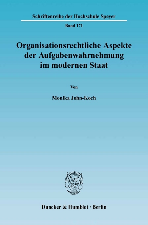 Organisationsrechtliche Aspekte der Aufgabenwahrnehmung im modernen Staat. -  Monika John-Koch
