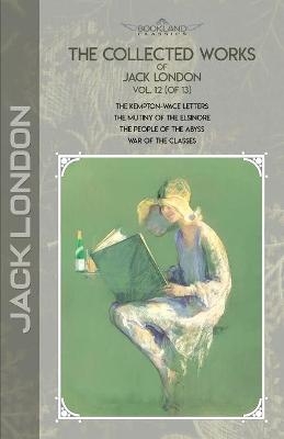 The Collected Works of Jack London, Vol. 12 (of 13) - Jack London