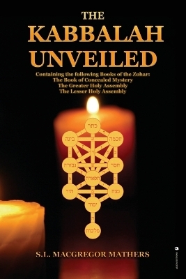 The Kabbalah Unveiled - S L MacGregor Mathers