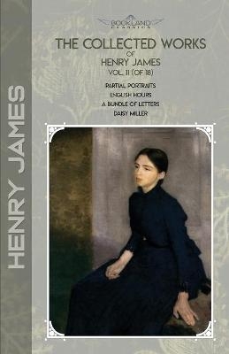 The Collected Works of Henry James, Vol. 11 (of 18) - Henry James