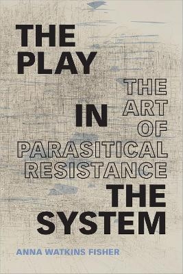 The Play in the System - Anna Watkins Fisher