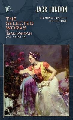 The Selected Works of Jack London, Vol. 03 (of 25) - Jack London
