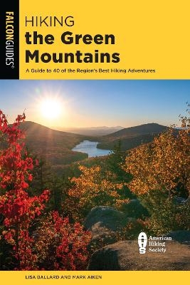 Hiking the Green Mountains - Lisa Ballard, Mark Aiken