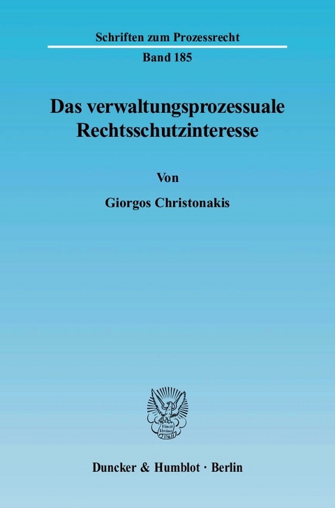 Das verwaltungsprozessuale Rechtsschutzinteresse. -  Giorgos Christonakis