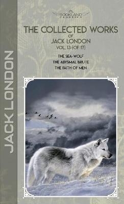 The Collected Works of Jack London, Vol. 13 (of 17) - Jack London