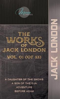 The Works of Jack London, Vol. 01 (of 13) - Jack London