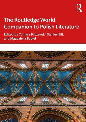 The Routledge World Companion to Polish Literature - 