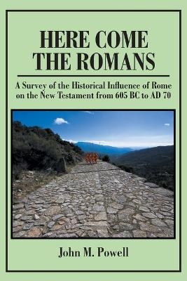 Here Come The Romans - John M Powell
