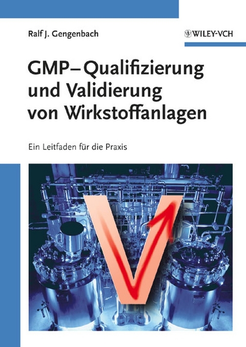 GMP-Qualifizierung und Validierung von Wirkstoffanlagen - Ralf Gengenbach