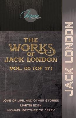 The Works of Jack London, Vol. 05 (of 17) - Jack London