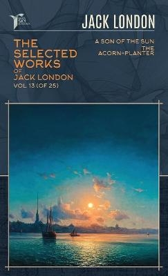 The Selected Works of Jack London, Vol. 13 (of 25) - Jack London