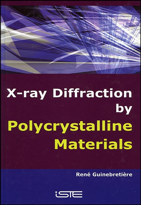 X-Ray Diffraction by Polycrystalline Materials - René Guinebretière