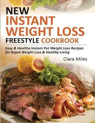 New Instant Weight Loss Freestyle Cookbook - Clara Miles