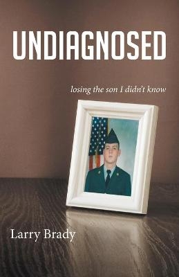 Undiagnosed - Larry Brady