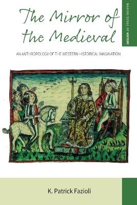 The Mirror of the Medieval - K. Patrick Fazioli