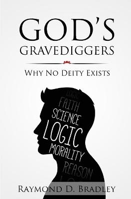 God's Gravediggers - Raymond Bradley