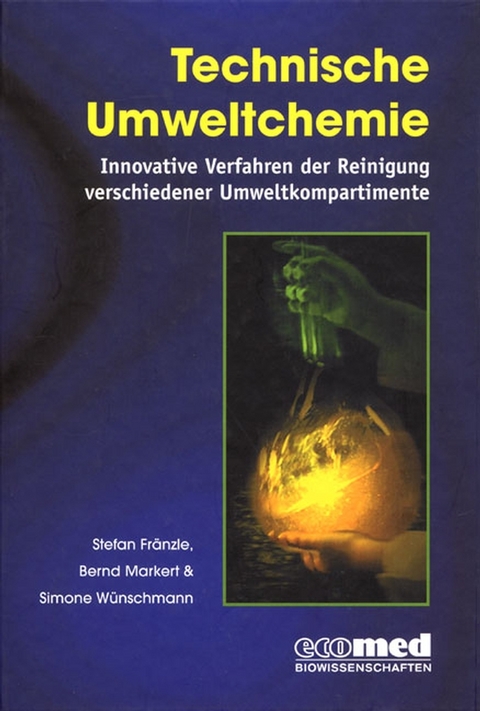 Technische Umweltchemie - Stefan Fränzle, Bernd Markert, Simone Wünschmann