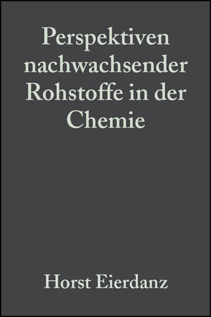 Perspektiven nachwachsender Rohstoffe in der Chemie - 