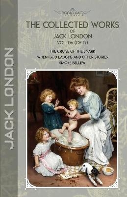 The Collected Works of Jack London, Vol. 06 (of 17) - Jack London